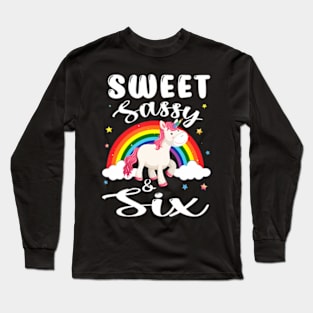 Sweet Sassy And Six 6 Years Old 6Th Birthday Unicorn Long Sleeve T-Shirt